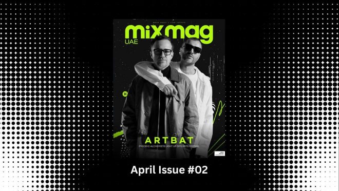 MIXMAG UAE ISSUE #02 APRIL 2025