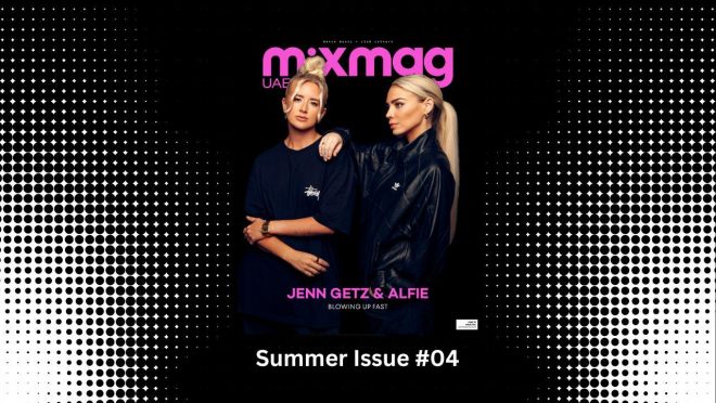 MIXMAG UAE ISSUE #04 SUMMER 2025