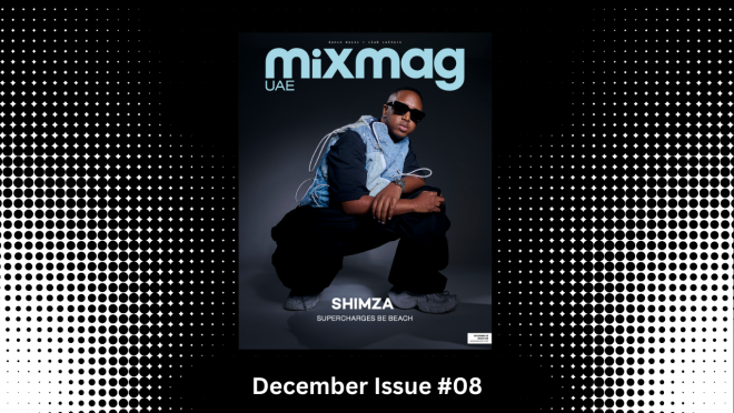 MIXMAG UAE ISSUE #8 DECEMBER 2025