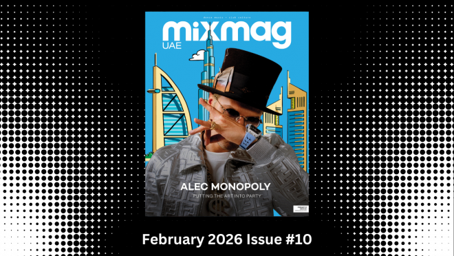 MIXMAG ISSUE UAE ISSUE #10 FEBRUARY 2026