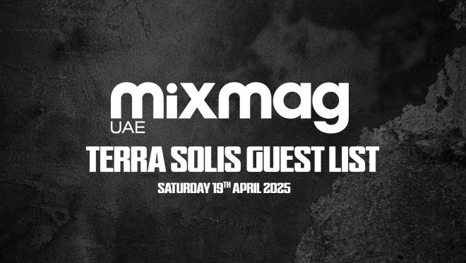 MIXMAG UAE TERRA SOLIS GUEST LIST FOR SATURDAY 19TH APRIL