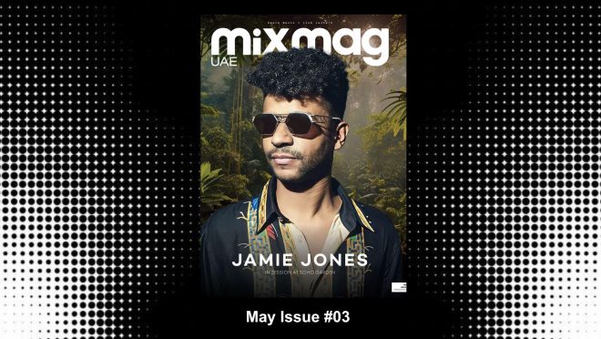 MIXMAG UAE ISSUE #03 MAY 2025